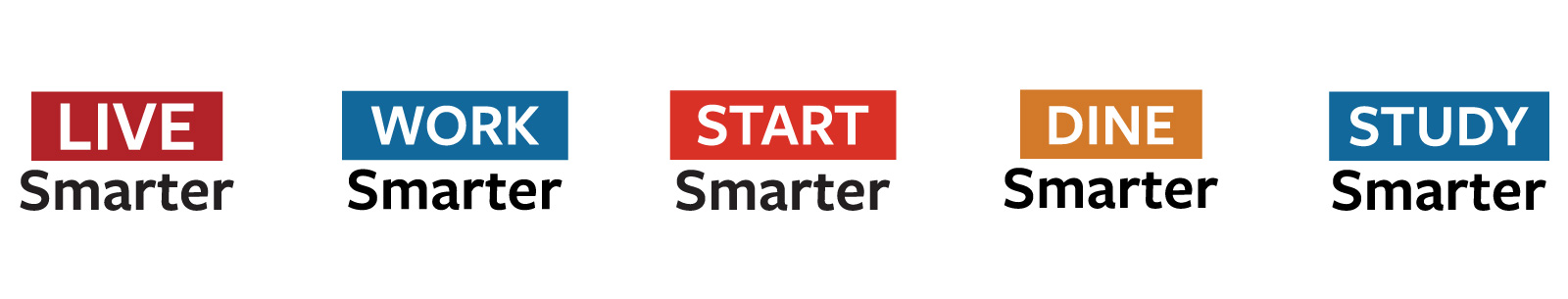 Live. Work. Start. Dine. Study. Smarter